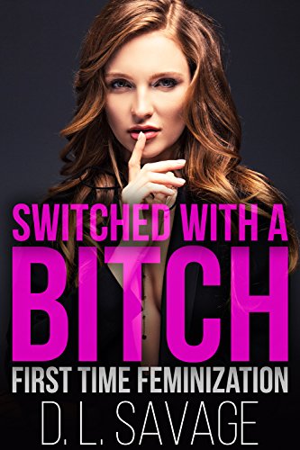 Switched with a Bitch: First Time Feminization