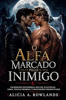 Livro O Alfa Marcado pelo Inimigo: Um romance paranormal MM com alfas rivais, lobos, vínculo proibido e companheiros predestinados