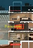 Pornotopia: An Essay on Playboy's Architecture and Biopolitics (Zone Books)