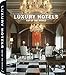 Luxury Hotels Top of the World by Martin Nicholas Kunz, Patricia Masso