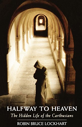 Halfway To Heaven: The Hidden Life of the Carthusians (Cistercian Studies)