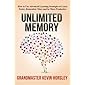 Unlimited Memory: How to Use Advanced Learning Strategies to Learn Faster, Remember More and be More Productive