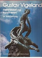 Gustav Vigeland, mennesket og kunstneren (Norwegian Edition) 8203110428 Book Cover