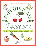 50 petits plats des 4 saisons pour marmitons éco-responsables (BEAU LIVRE DOCU) (French Edition) by 