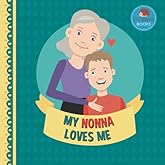 My Nonna Loves Me: A Picture Book for Young Children and Grandparents; Boy Version (Cute Grandparent Books)