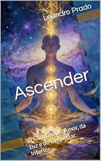 Livro Ascender: O Caminho do Amor, da Luz e do Despertar Interior