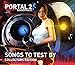 Portal 2: Songs To Test By