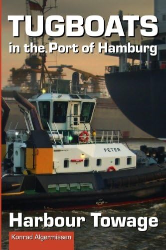 Tugboats in the Port of Hamburg: Harbour Towage (Volume 1)