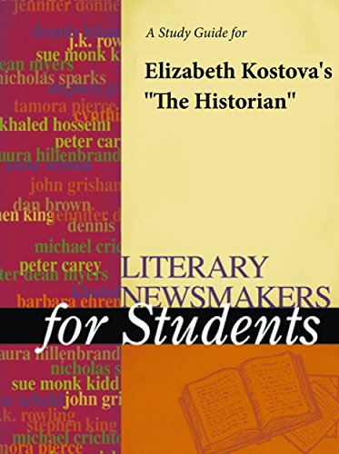 A Study Guide for Elizabeth Kostova's "The Historian" (Literary Newsmakers for Students)