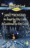 An Angel for Dry Creek / A Gentleman for Dry Creek (Love Inspired Classics) by 