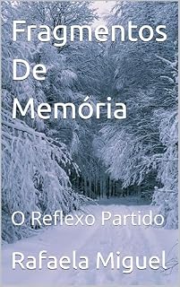 Livro Fragmentos De Memória: O Reflexo Partido