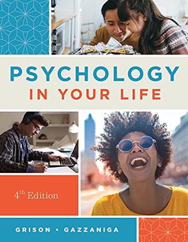 Psychology in Your Life: Grison, Sarah, Gazzaniga, Michael S