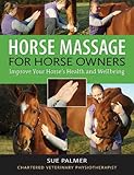 Horse Massage for Horse Owners: Improve Your Horse's Health and Wellbeing by 