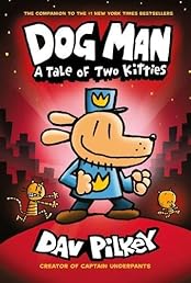 Dog Man: A Tale of Two Kitties: From the Creator of Captain Underpants (Dog Man #3)