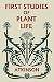 First Studies of Plant Life (Yesterday's Classics) primary