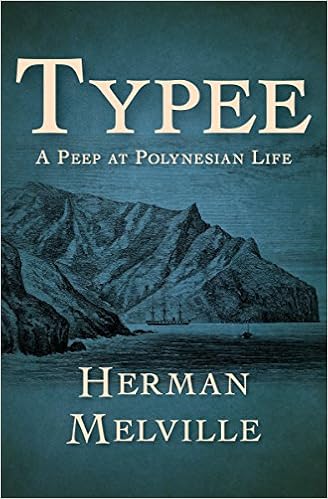 Typee A Peep At Polynesian Life Kindle Edition By Melville Herman Literature Fiction Kindle Ebooks Amazon Com
