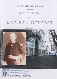 Vie illustrée de l'amiral Courbet