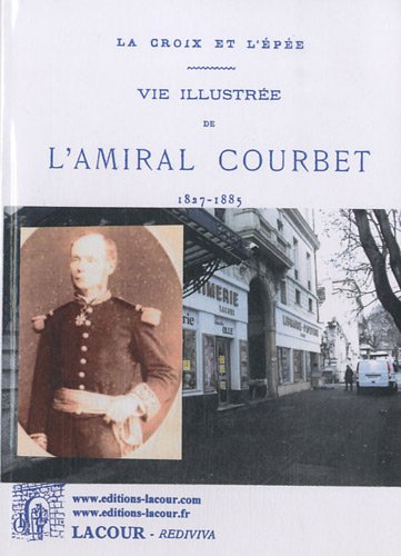 Vie illustrée de l'amiral Courbet