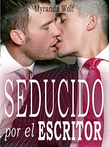Seducido por el escritor: (gay erotica en español) (Spanish Edition) Seducido por el escritor: (gay erotica en español) (Spanish Edition)