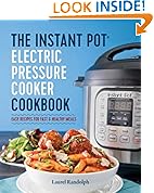 The Instant Pot® Electric Pressure Cooker Cookbook
