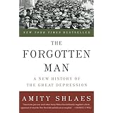 The Forgotten Man: A New History of the Great Depression