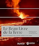 Le beau livre de la Terre : De la formation du système solaire à nos jours by 