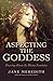 Aspecting the Goddess: Drawing Down the Divine Feminine by Jane Meredith