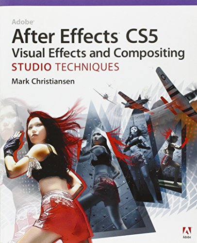 [BEST] Adobe After Effects CS5 Visual Effects and Compositing Studio Techniques K.I.N.D.L.E