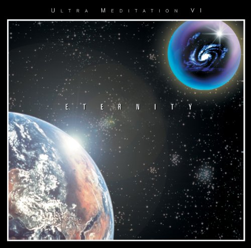 Eternity: Ultra Meditation VI - Advanced Ultra Meditation Soundtracks