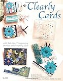 Clearly Cards: With Rub-ons, Transparency Overlays and Everything Clear by Suzanne McNeill CZT (January 01,2008) by 