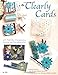 Clearly Cards: With Rub-ons, Transparency Overlays and Everything Clear by Suzanne McNeill CZT (January 01,2008) by 