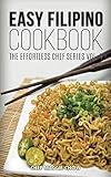 Easy Filipino Cookbook (The Effortless Chef Series) (Volume 5) by Chef Maggie Chow