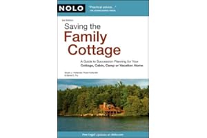 Saving the Family Cottage: A Guide to Succession Planning for Your Cottage, Cabin, Camp or Vacation Home