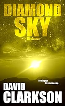 Diamond Sky Diamond Sky Trilogy Book 1 Kindle Edition By David Clarkson Literature