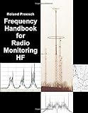 Frequency Handbook for Radio Monitoring HF by Roland Proesch (2016-05-19) by 