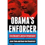 Obama's Enforcer: Eric Holder's Justice Department