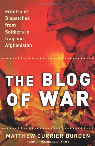 The Blog of War: Front-Line Dispatches from Soldiers in Iraq and Afghanistan