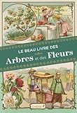 Le beau livre des arbres et des fleurs by