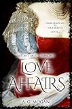 From Henry VIII to Lola Montez: History's Most Legendary Love Affairs (Book 2)