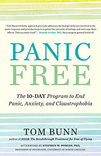 Panic Free: The 10-Day Program to End Panic, Anxiety, and Claustrophobia by Tom Bunn
