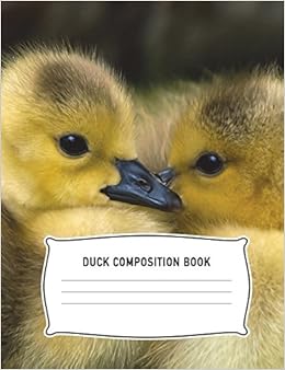 Duck Composition Book Cute Baby Ducklings Notebook College Ruled Duck Composition Book Cute Baby Ducklings Notebook College Ruled