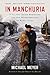 In Manchuria: A Village Called Wasteland and the Transformation of Rural China by 