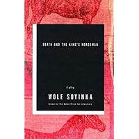Death and the King's Horseman: A Play