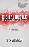 Digital Hustle (2nd Edition): How to Make it in Hip-Hop (Version 2.0) by Nick Wareham