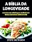 Livro A Bíblia da Longevidade: como ter uma vida longa e saudável com dietas, exercícios e estilos de vida