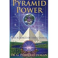 Pyramid Power: The Science of the Cosmos (The Flanagan Revelations)