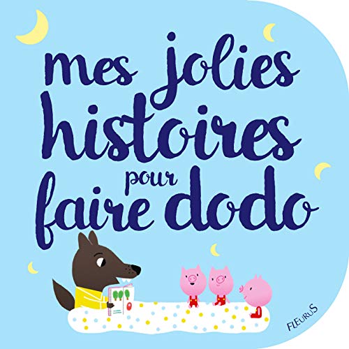 Mes jolies histoires pour faire dodo (Histoires à raconter pour les bébés) (French Edition) by Ghislaine Biondi