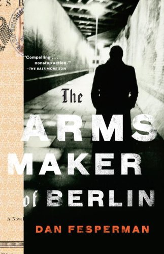 The Arms Maker of Berlin by Dan Fesperman