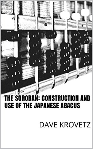 The Soroban: Construction and Use of the Japanese Abacus