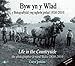 Life in the Countryside \ Byw yn y Wlad: The Photographer in Rural Wales 1850-2010 by 